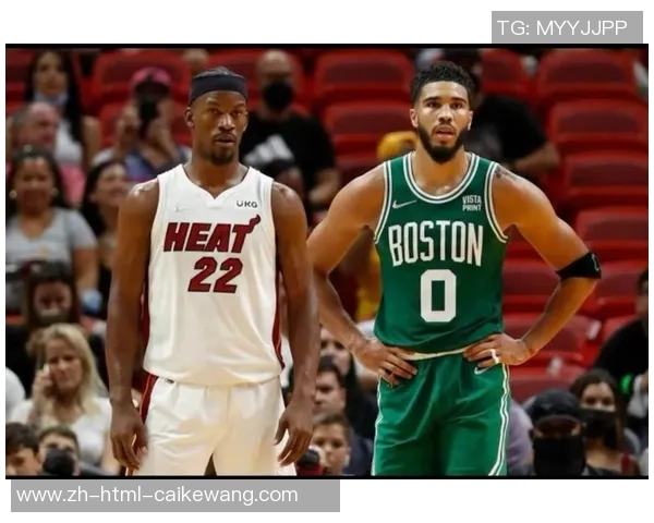 热火与凯尔特人精彩对决回放全程回顾与精彩瞬间分析